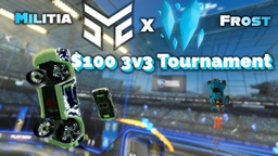 Frost Esports $100 3v3: Sponsored by Militia