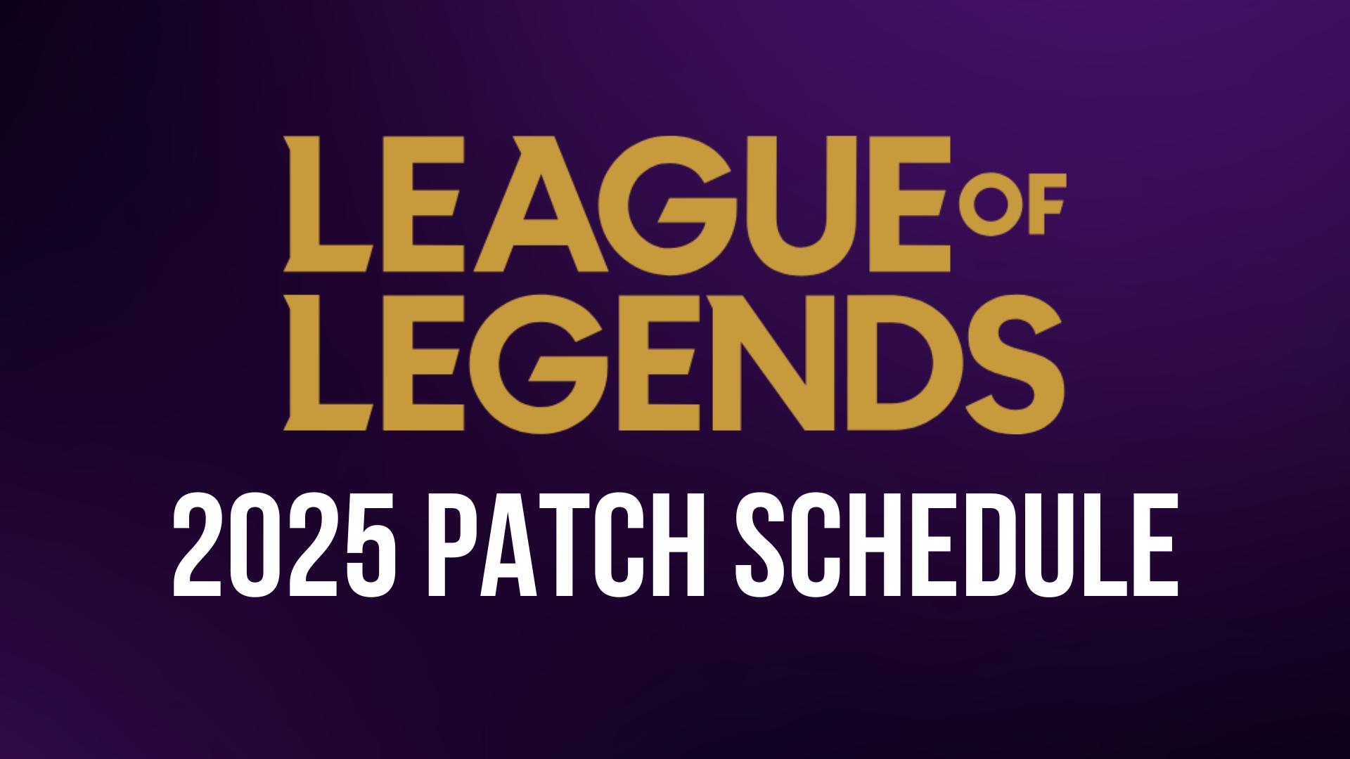 LoL 2025 Patch Schedule