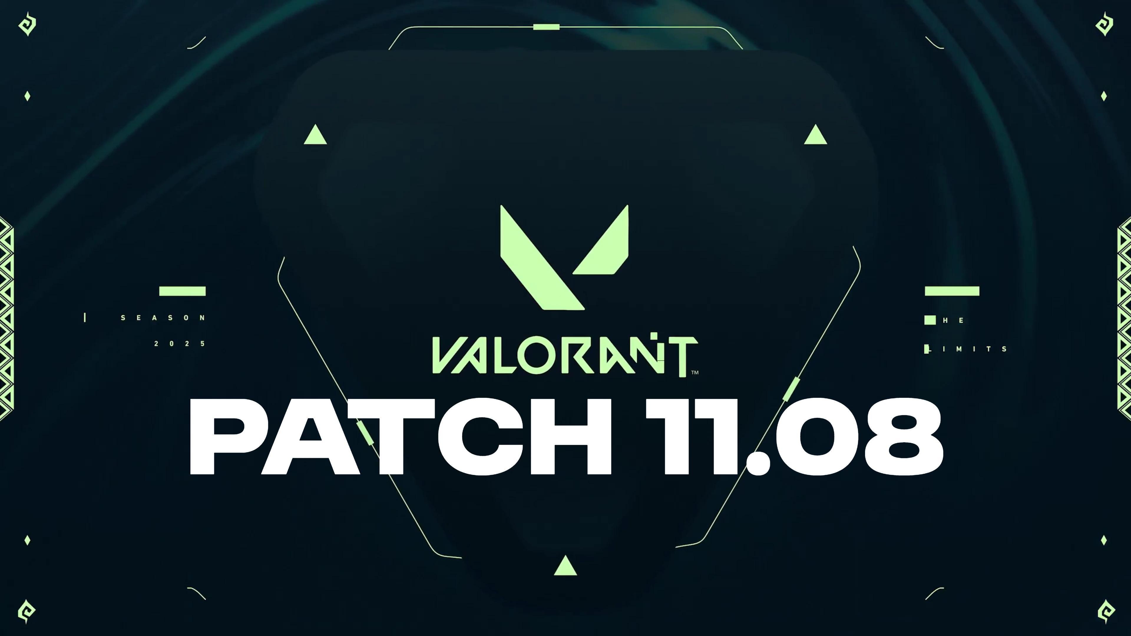 Patch 11.08, Riot Games, VALORANT
