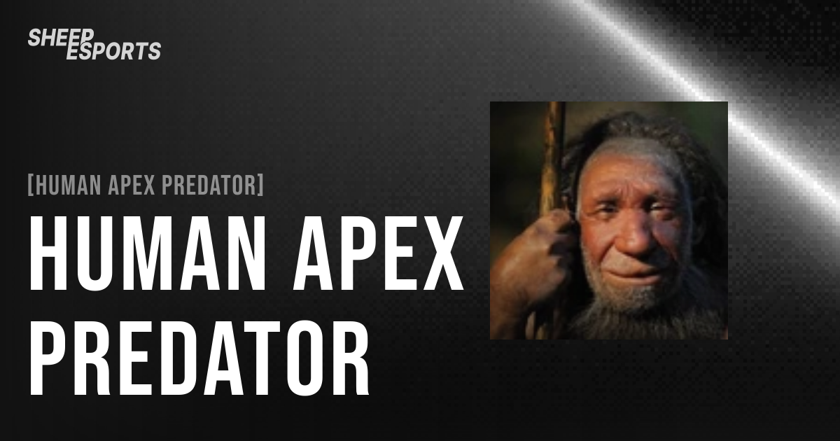Human Apex Predator - Team Stats | Sheep Esports