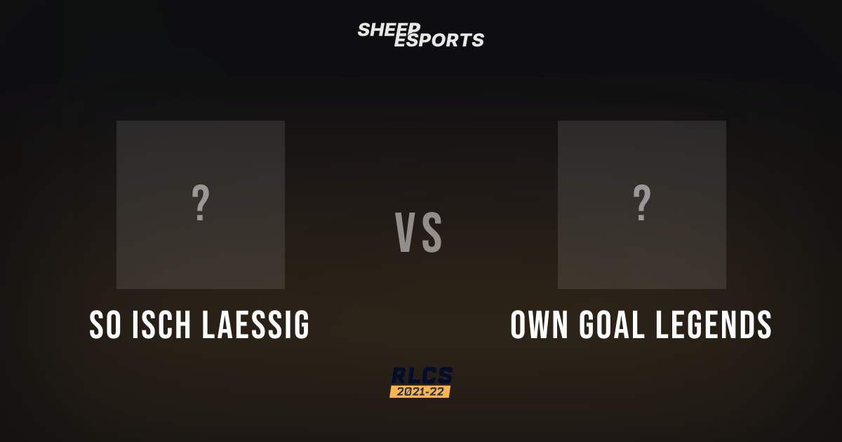 So isch laessig 0–0 Own Goal Legends | RLCS 2021-22 - Spring: APAC S ...